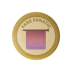 Fade Fanatic Merit Badge