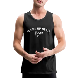 Woke Up Sexy Again Men’s Premium Tank Top